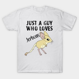 Just a Guy Who Loves Jerboas - black text T-Shirt